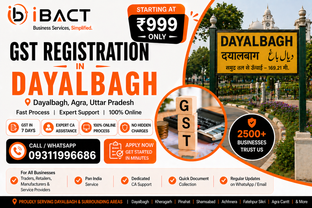 GST Registration in Dayalbagh Agra ₹999 Fast Online Process – iBACT Digital Expert CA Service for Traders, Shop Owners, E-Commerce Sellers and Businesses in Dayalbagh Agra District Uttar Pradesh PIN 282005