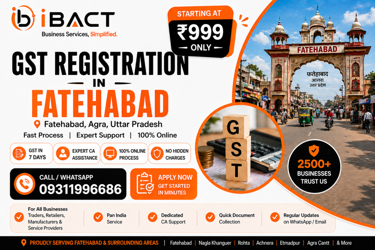 GST Registration in Fatehabad Agra ₹999 Fast Online Process – iBACT Digital Expert CA Service for Traders, Shop Owners and Manufacturers in Fatehabad Block, Agra District, Uttar Pradesh