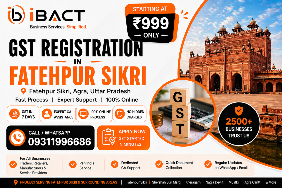 GST Registration in Fatehpur Sikri Agra ₹999 Fast Online Process – iBACT Digital Expert CA Service for Souvenir Traders, Marble Artisans, Tour Operators and Shop Owners in Fatehpur Sikri Block, Agra District, Uttar Pradesh