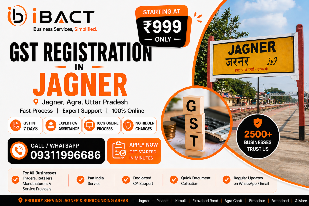 GST Registration in Jagner ₹999 Fast Online Process – iBACT Digital Expert CA Service for Traders, Shop Owners and Manufacturers in Jagner Block, Agra District, Uttar Pradesh