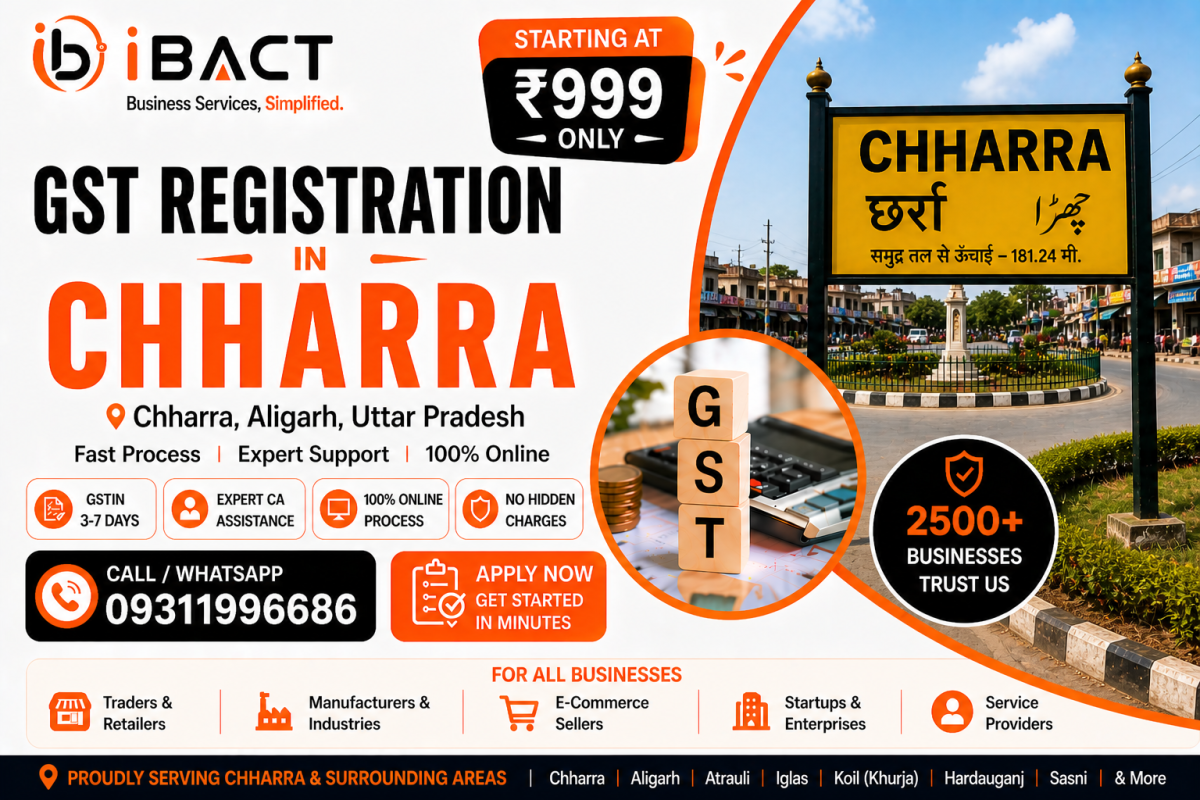 GST Registration in Chharra Aligarh ₹999 Fast Online Process – iBACT Digital Expert CA Service for Traders, Shop Owners and Manufacturers in Chharra, Aligarh District, Uttar Pradesh