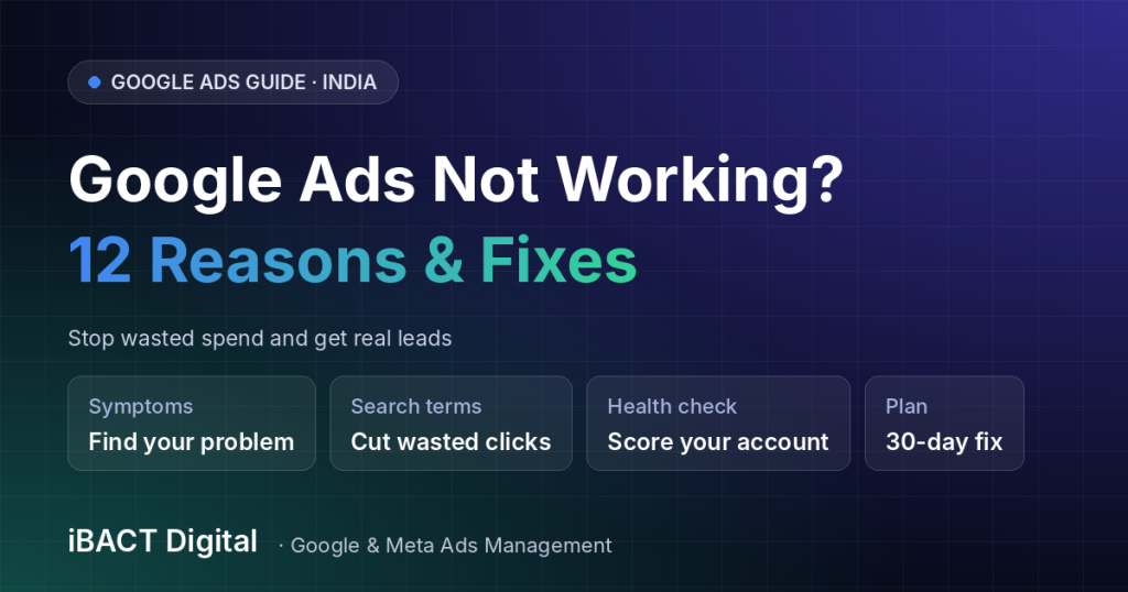 Google Ads Not Working? 12 Reasons and How to Fix Them