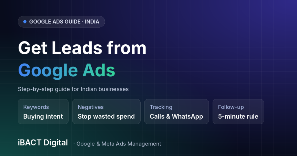 How to Get Leads from Google Ads: A Step-by-Step Guide for Indian Businesses